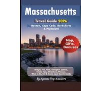 Massachusetts Travel Guide 2026: Boston, Cape Cod, Berkshires & Plymouth Budget, Fun, Food, Transport, Culture, Family Tips, Attractions, Phrases, What to Do & Avoid, Local Secrets Inside
