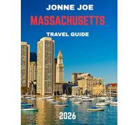 Massachusetts Travel Guide 2026 (full color guide): Massachusetts: The Cradle of American History