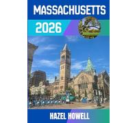 MASSACHUSETTS TRAVEL GUIDE: Discover Massachusetts Attractions, Outdoor Activities, Culture and Local Insights