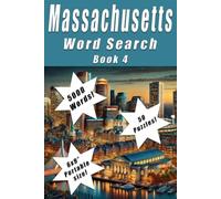 Massachusetts Word Search Book 4: Massachusetts-themed word search book with 5000 words in 50 challenging puzzles in a 6x9" portable size.