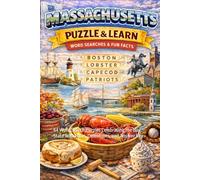 Massachusetts Word Search Puzzle and Learn: 64 Word Search Puzzles Celebrating the Bay State with Facts, Definitions, and Answer Key (Ultimate States Word Search and Learn Collection)