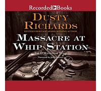 Massacre at Whip Station (The O'Malleys of Texas Series)