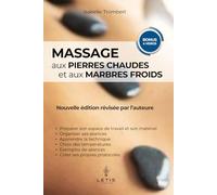 Massage aux pierres chaudes et aux marbres froids: Nouvelle édition révisée par l’auteure