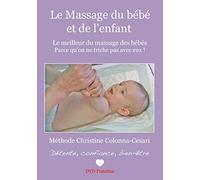 Massage du bébé et de l'enfant : Le meilleur du massage des bébés, méthode Christine Colonna-Cesari [Francia] [DVD]