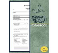 Massage Therapist Intake Form Book: Record Medical & Information, Massage Client Intake & Consent Forms, 122 Pages (60 Forms), 8.5 x 11 in