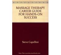 MASSAGE THERAPY CAREER GUIDE FOR HANDS-ON SUCCESS