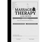 Massage Therapy Log Book: For Practitioners and Therapists to Organize and Record Clients information and Sessions