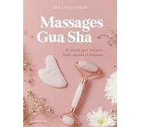 Massages gua sha: 50 rituels pour une peau lissée, apaisée et éclatante: 31560