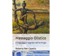 Massaggio Olistico: il linguaggio segreto dell’energia (OMNIA HOLISTICA (IT))