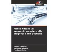 Masse nasali: un approccio completo alla diagnosi e alla gestione