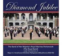 Massed Band of Her Majesty's Royal Marines Portsmouth - Diamond Jubilee