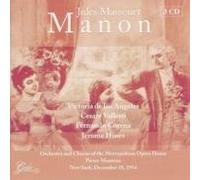 Massenet: Manon [New York: December 18 1954; Victoria de los Angeles, Cesare Valletti, Jerome Hines, Fernando Corena; Pierre Monteux] AND De Falla: La Vida Breve [Madrid -- September 13, 1958: Victoria de los Angeles, Rosario Gomez, Bernabe Martinez; Eduardo Toldra]
