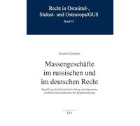 Massengeschäfte im russischen und im deutschen Recht: Begriff, geschichtliche Entwicklung und allgemeine rechtliche Konstruktionen der Reglementierung