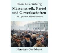 Massenstreik, Partei und Gewerkschaften (Großdruck): Die Dynamik der Revolution