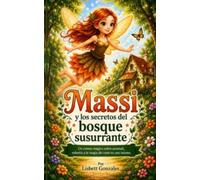 Massi, y los secretos del bosque susurrantes: Cuentos de hadas ilustradas en español para niños