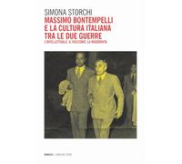 Massimo Bontempelli e la cultura italiana fra le due guerre. L'intellettuale, il fascismo, la modernità (I sensi del testo)