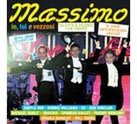 Massimo - Massimo Io, Lui E Vezzosi