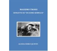 Massimo Troisi. Ritratto Di Un Uomo Semplice. (ebook)