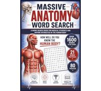 Massive Anatomy Word Search: Discover the Human Body one word at a time | Medical Word Search Book | 6x9 Inches, 120 Pages | Solutions Included (Massive Educational Word Puzzles)