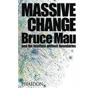 Massive Change: A Manifesto for the Future of Global Design