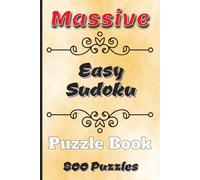 Massive Easy Sudoku Puzzle Book: 800 Relaxing Easy Sudoku Puzzles for Beginners with Solutions | Suitable for Seniors, Adults, Teens, and Kids | ... Levels | In a convenient 6 x 9 Inch format