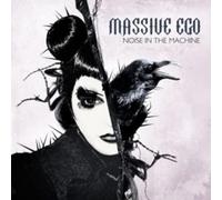 Massive ego - Noise in the machine