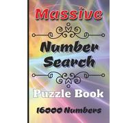 Massive Number Search Puzzle Book: 400 Number Search Puzzles | 16,000 Hidden Numbers | Brain-Boosting Fun for Adults and Seniors | Perfect for Travel or Relaxation | 6 x 9 inch format