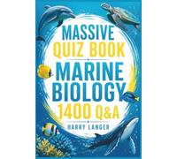 Massive Quiz Book - Marine Biology: 1400 Q&A - Quick Revision Guide for Exams (Exam Revision)
