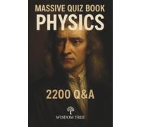 Massive Quiz Book - Physics - 2200 Q&A: Descriptive Q&A Format - Simplified, Strategic, and Exam-Tested (Exam Revision)