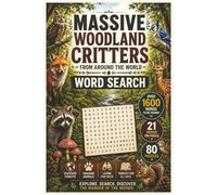 Massive Woodland Critters from Around the World Word Search: Giant Word Search Book of Actual Forest Animals and Birds from Around The World | 120 ... Included (Massive Educational Word Puzzles)