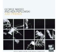 Masso,George & Peplowski,Ken - Just Friends