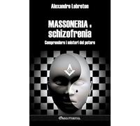 Massoneria e schizofrenia: Comprendere i misteri del potere