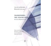 MASSONERIA NEL XXI SECOLO: STATO E PROSPETTIVE (Collana Colibrì azzurri)