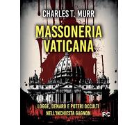 Massoneria vaticana. Logge, denaro e poteri occulti nell'inchiesta Gagnon (Narrativa)