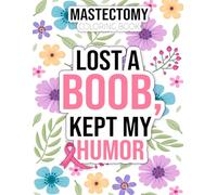 Mastectomy Coloring Book: Empowering and Motivitional Quotes for Mastectomy Recovery Paired with Stress-Relieving Designs
