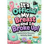 Mastectomy Recovery Activity Book: A Relatable Mastectomy Surgery Gift with Uplifting Puzzles and Coloring Pages for Rest and Relaxation