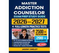 Master Addiction Counselor Exam Study Guide 2026-2027: Comprehensive Review Prep with Proven Test-Taking Secret Strategies, 4 Full-Length Practice ... Answer Explanations, and 200+ Flashcards