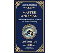 Master and Man: A Story of Greed, Redemption, and the Power of Compassion (Deluxe Hardbound Edition): 105 (Library of Alexandria)