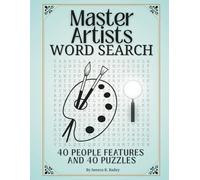 Master Artists Word Search Book: 40 People Features and 40 Puzzles | Large Print Brain Game For Adults (Legends & Letters - Stories, Facts & Word Search Puzzles)