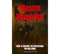 Master Blueprint: how to control the populations for millennia (THE PREDATORY RACE)