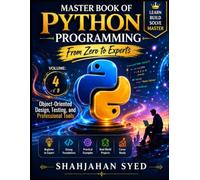 Master Book of Python Programming: From Zero to Experts.: Volume 4