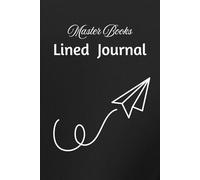 Master Books-Lined Journal: Capture Every Thought, Dream, and Doodle - A 6x9 Lined Journal for All Ages to Write Freely