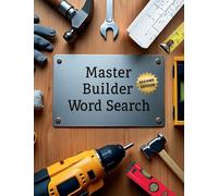Master Builder Word Search (Second Edition): 50 Tough Construction-Themed Puzzles for Word Search Pros plus 10 Bonus Coloring Pages!