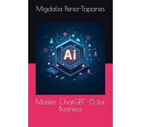 Master ChatGPT -5 for Business