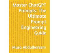 Master ChatGPT Prompts: The Ultimate Prompt Engineering Guide