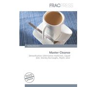 Master Cleanse: Detoxification (alternative medicine), Liquid diet, Stanley Burroughs, Peptic ulcer