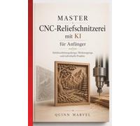 MASTER CNC-Reliefschnitzerei mit KI für Anfänger: Holzbearbeitungsdesign, Werkzeugwege und individuelle Projekte