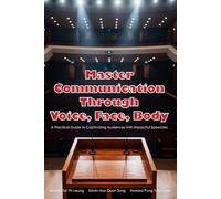 MASTER COMMUNICATION THROUGH VOICE, FACE AND BODY