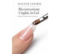 MASTER COURSE PREMIUM: RICOSTRUZIONE UNGHIE IN GEL - ORIENTATO AL LAVORO IN SALONE
