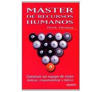 Máster de recursos humanos: Construir un equipo de éxito: motivar,responsabilizar y liderar